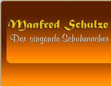 Manfred Schulze - Der singende Schuhmacher
